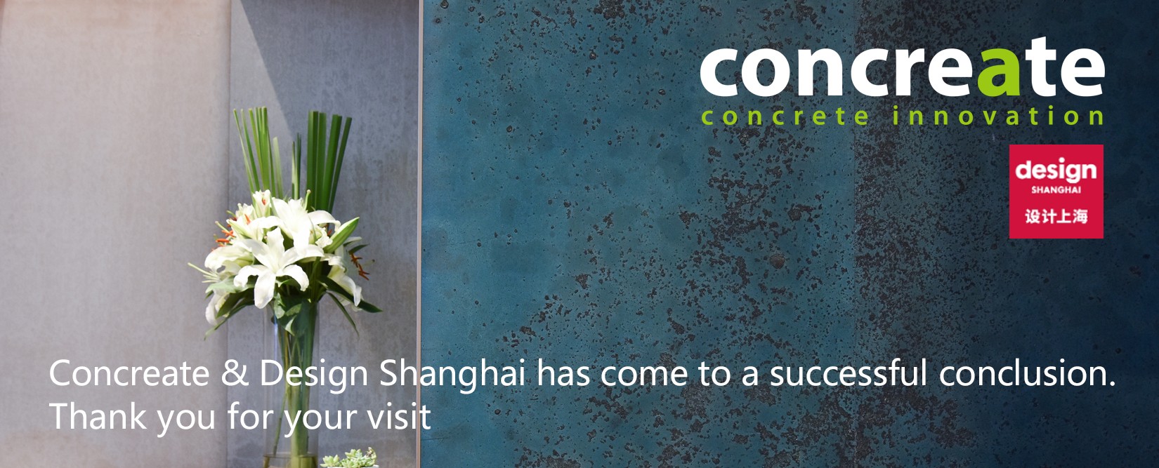 Concreate & Design Shanghai has come to a successful conclusion. Thank you for your visit